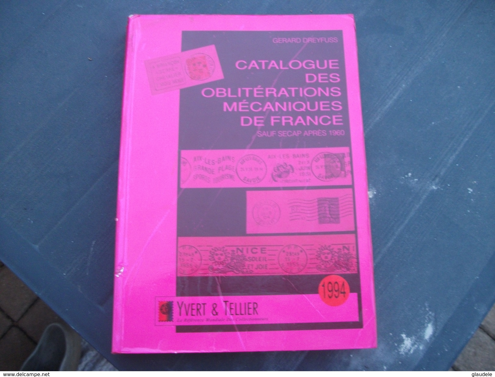 Catalogues  Des  Obliterations  Mecaniques  De  France:Yvert   Et  Tellier/Gerard  Dreyfuss - Frankrijk