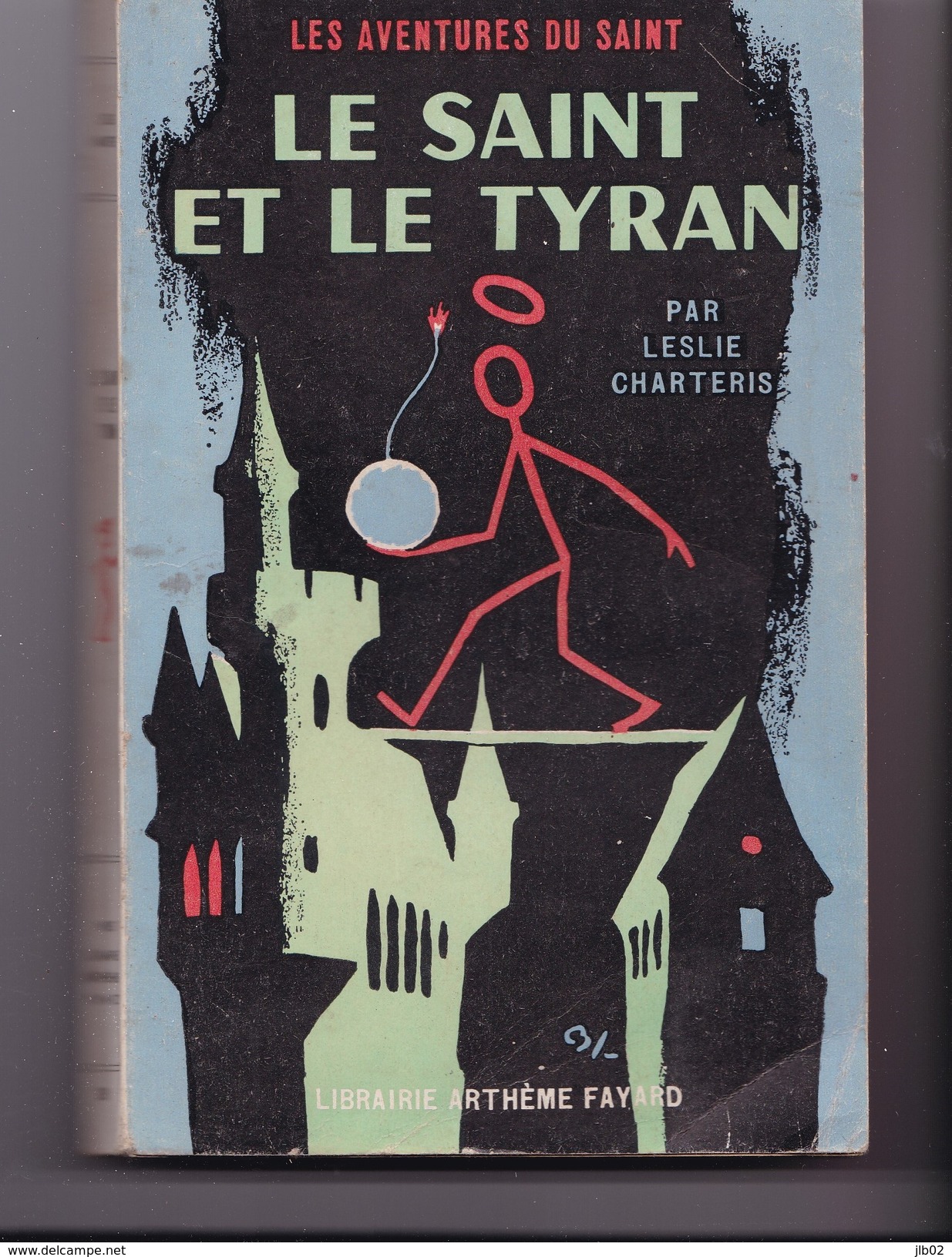 LES AVENTURES DU SAINT  "   LE SAINT ET LE TYRAN  " Par LESLIE CHARTERIS  N°58 - Arthème Fayard - Le Saint