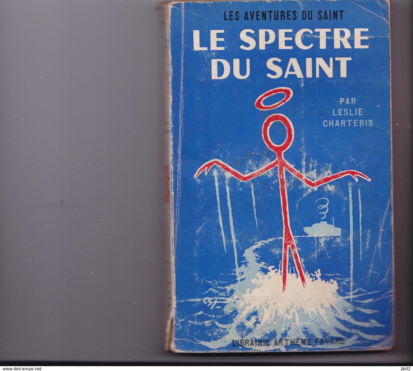 LES AVENTURES DU SAINT  "   LE SPECTRE DU SAINT   " Par LESLIE CHARTERIS  N°56 - Arthème Fayard - Le Saint