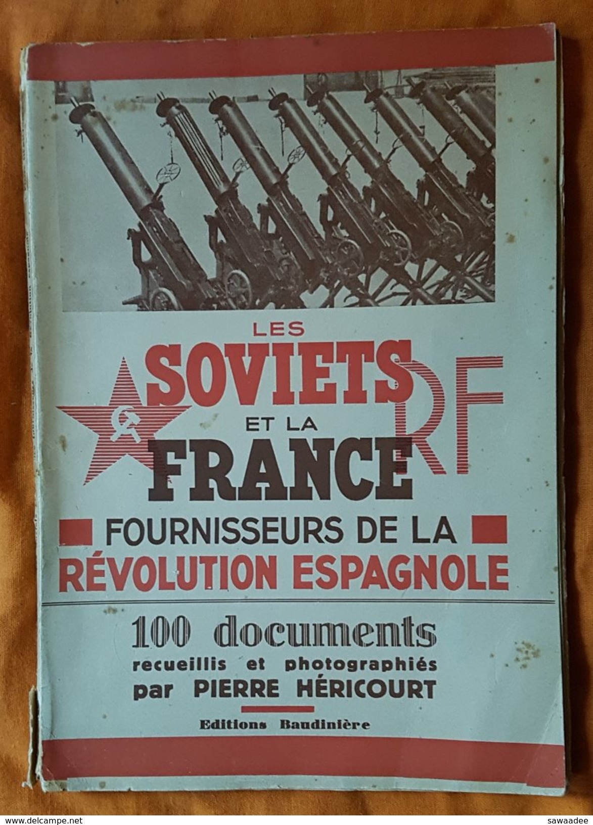 LIVRE - PROPAGANDE PRO FRANQUISTE - ESPAGNE - LES SOVIETS ET LA FRANCE FOURNISSEURS DE LA REVOLUTION ESPAGNOLE - - Français