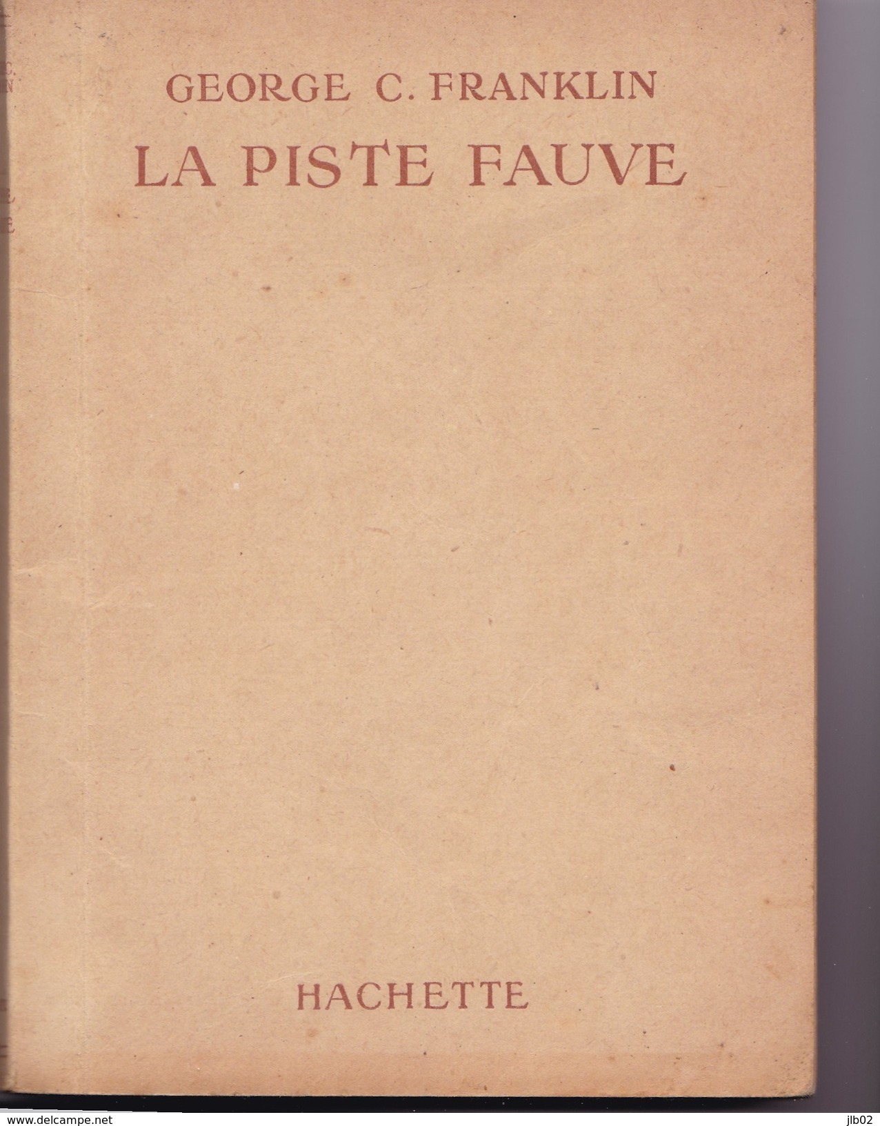 "LA PISTE FAUVE "  GEORGE C.FRANKLIN  Editions HACHETTE - Bibliothèque De La Jeunesse