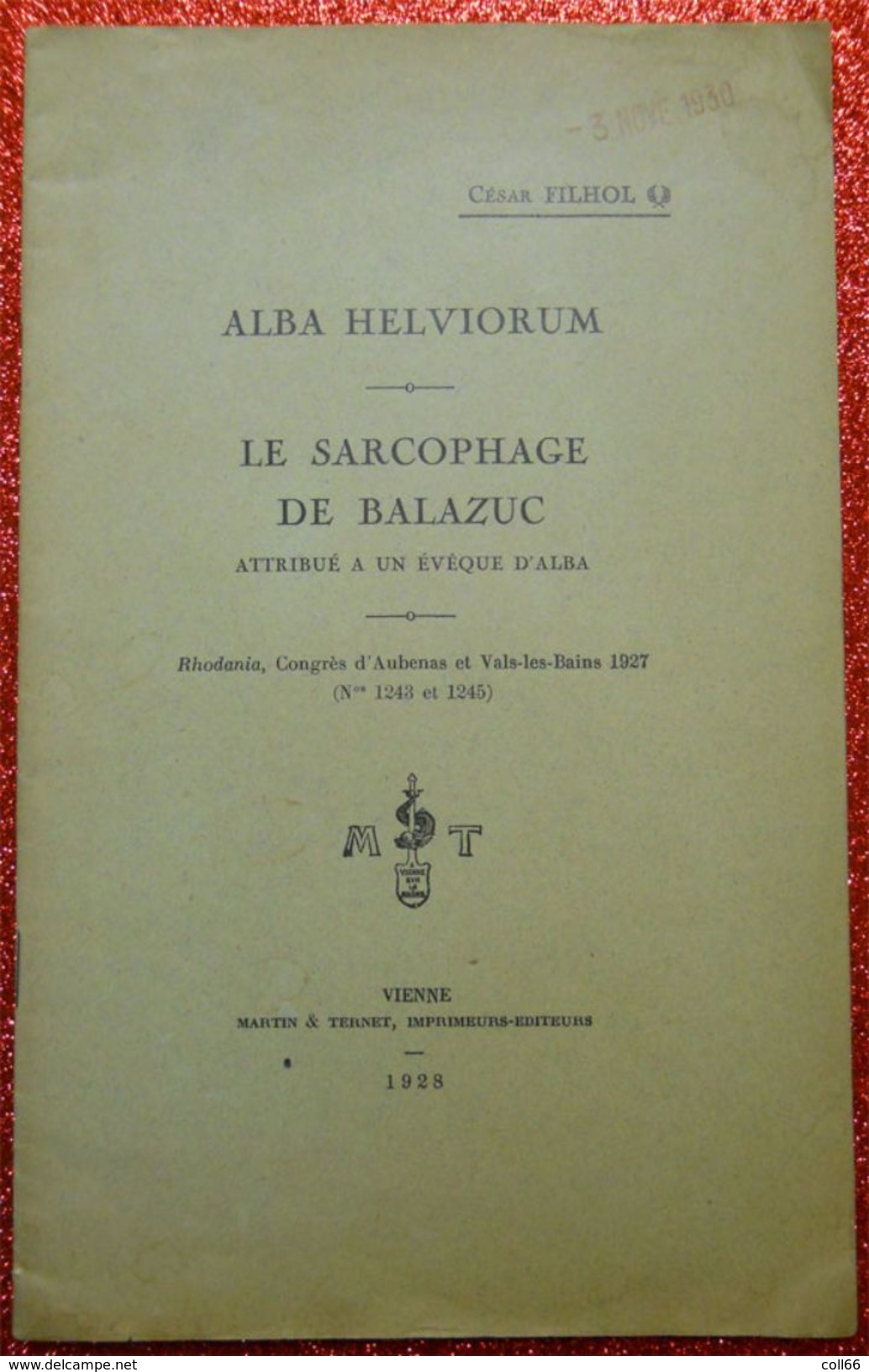 1928 Brochure Le Sarcophage De Balazuc Alba Helviorum César Filhol Imp MT Vienne 24 Pages+2 - 1901-1940