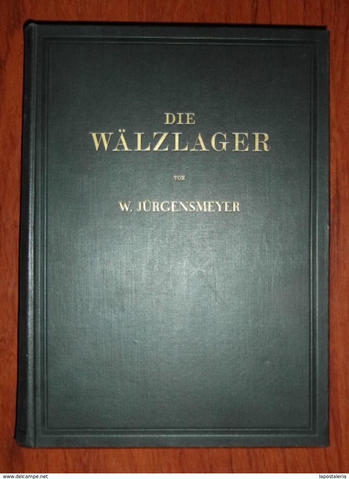 *W. Jürgensmeyer - Die Wälzlager* Mit 498 Seiten. Verlag Von Julius Springer. Berlin 1937. - Otros & Sin Clasificación