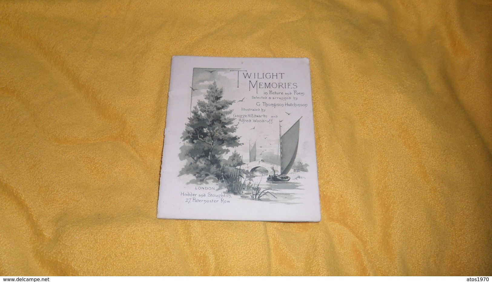 LIVRE ANCIEN DE 20 PAGES ILLUSTRES DATE ?. EN ANGLAIS. / TWILIGHT MEMORIES IN PCTURE AND POEM..G. THOMPSON HUTCHINSON.. - Altri & Non Classificati