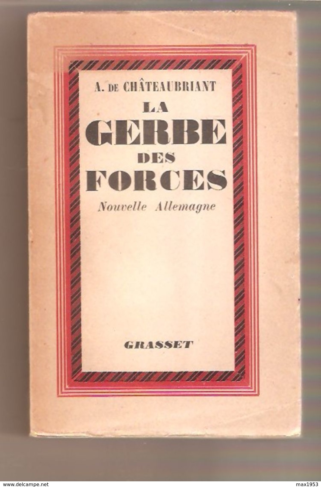 A. DE CHÂTEAUBRIANT - LA GERBE DES FORCES Nouvelle Allemagne - Grasset - 3ème Tirage De 1941 - Politique