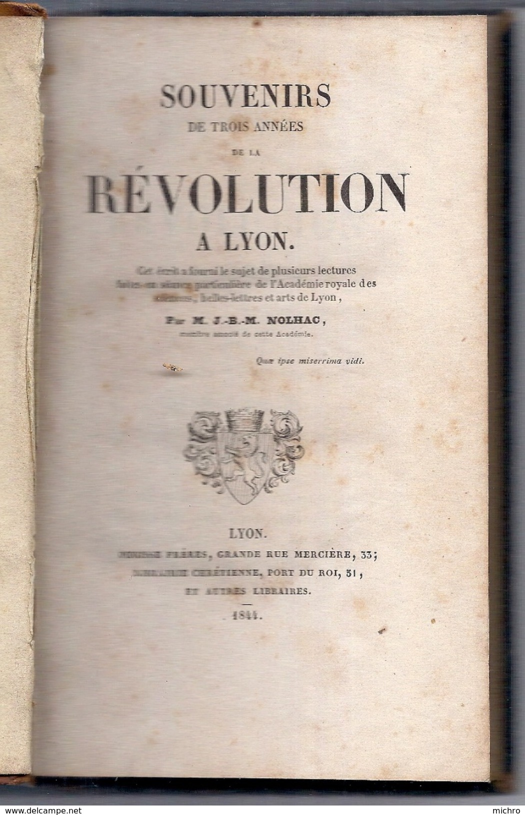 Souvenirs De 3 Années De La REVOLUTION à LYON Par NOLHAC 1844 - édité Par PERISSE Frères Lyon 1651217 - 1801-1900