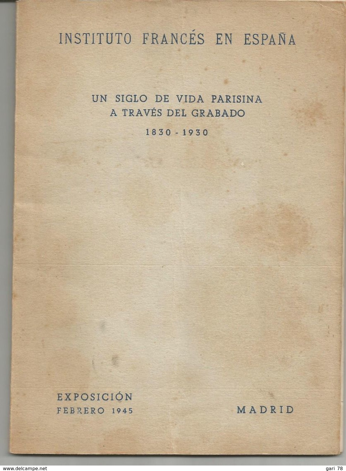 INSTITUTO FRANCES En ESPANA : Un Siglo De Vida Parisina A Traves Del GRABADO 1830-1930 - Arts, Hobbies