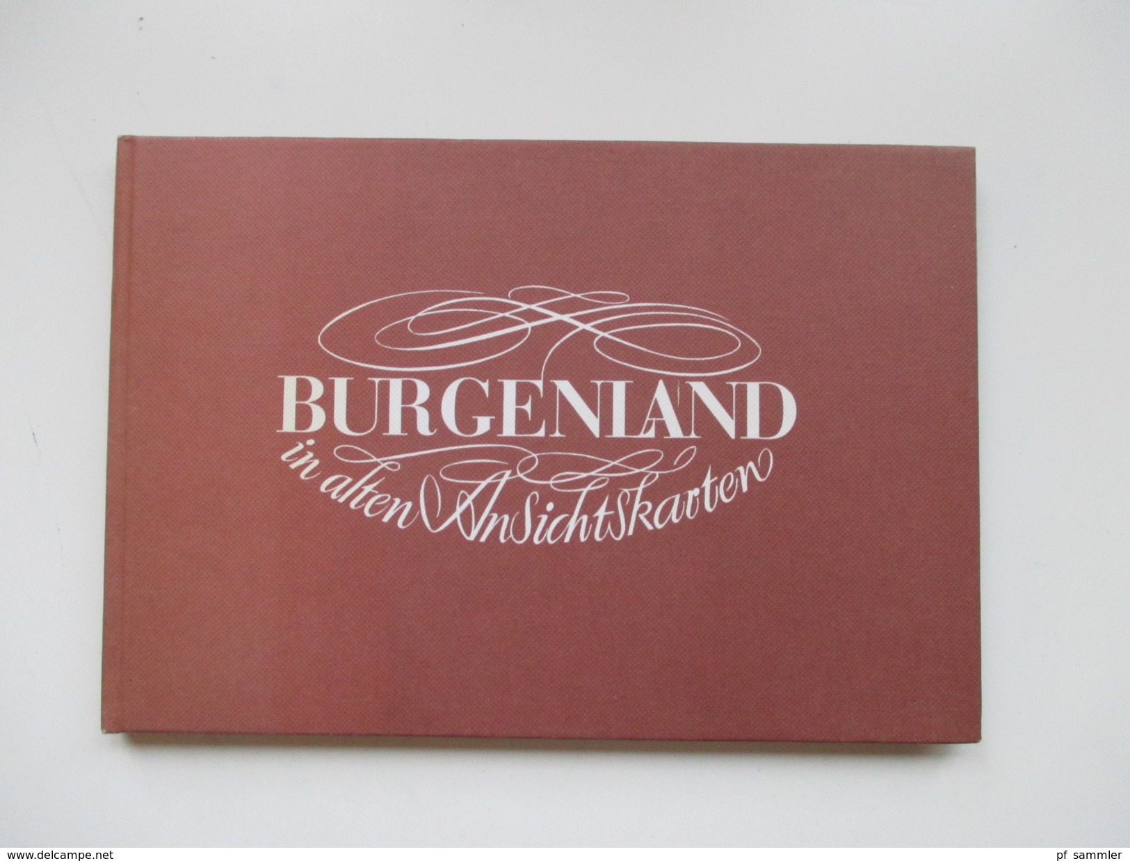 Burgenland In Alten Ansichtskarten. Bildband Mit Abbildungen Von Alten Postkarten. Burgenländisches Landesmuseum - 4. 1789-1914