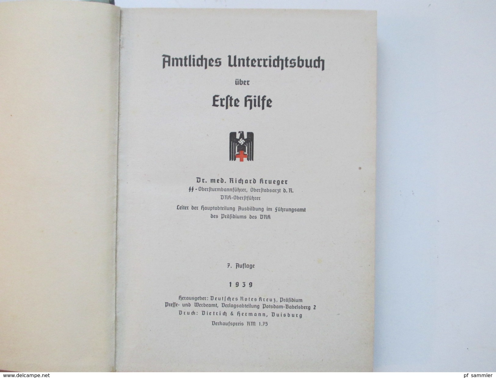 Amtliches Unterrichtsbuch über Erste Hilfe. 1939 Rotes Kreuz / Wehrmacht.Dr. Med. Richard Krueger SS Obersturmbandführer - Militär & Polizei