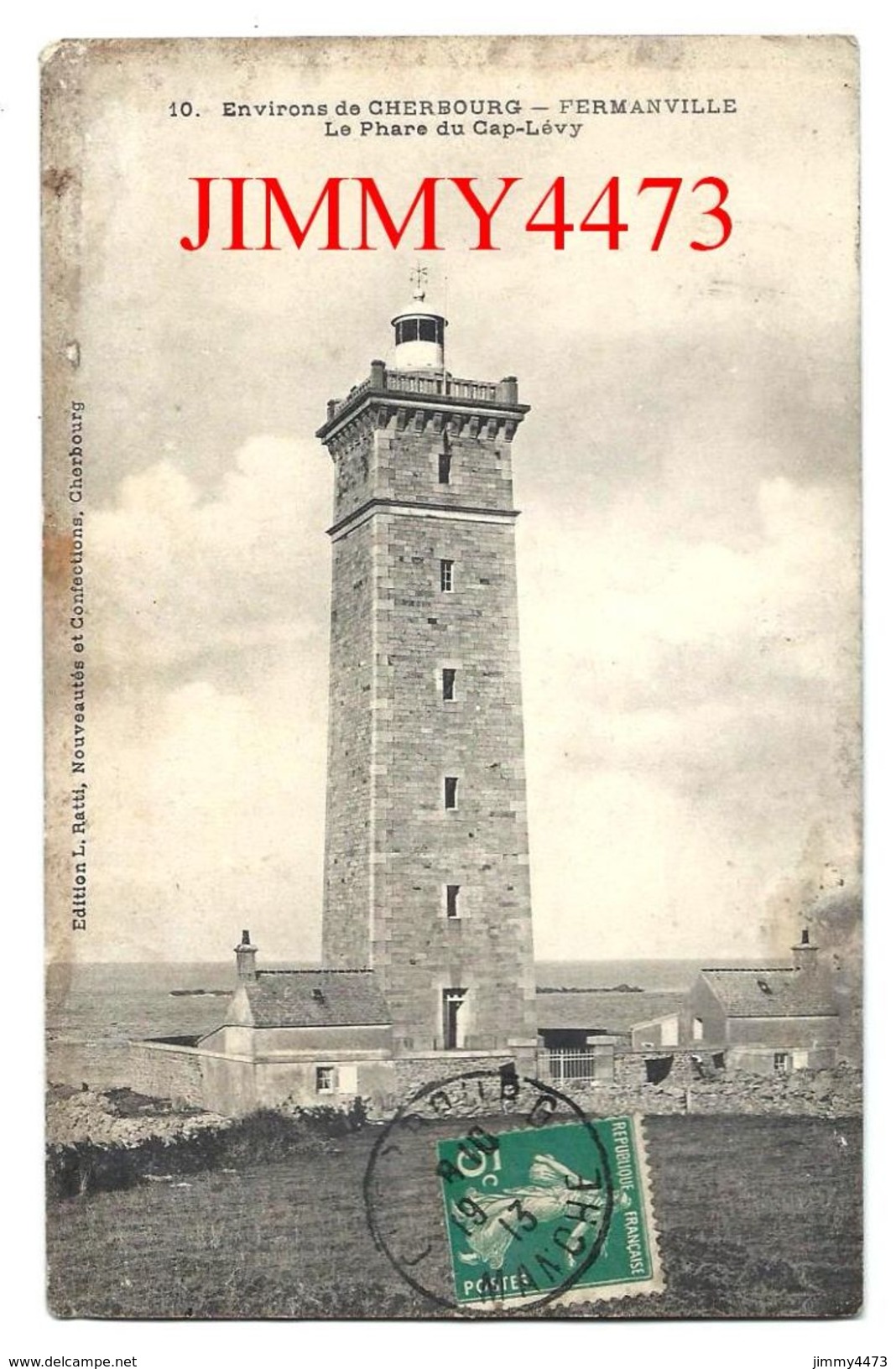 CPA - Le Phare Du Cap Lévy En 1913 - FERMANVILLE - Environs De CHERBOURG 50 Manche - Edit. L. Ratti  N° 10 - Recto-Verso - Fari