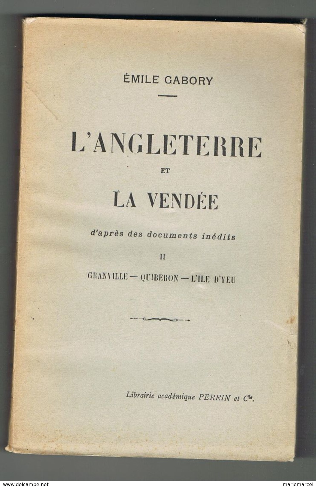 L'ANGLETERRE ET LA VENDEE. GRANVILLE. QUIBERON. L'ILE D'YEU. EMILE GABORY. 2 TOMES. 17 € AVEC PORT POUR LA FRANCE. - Non Classificati