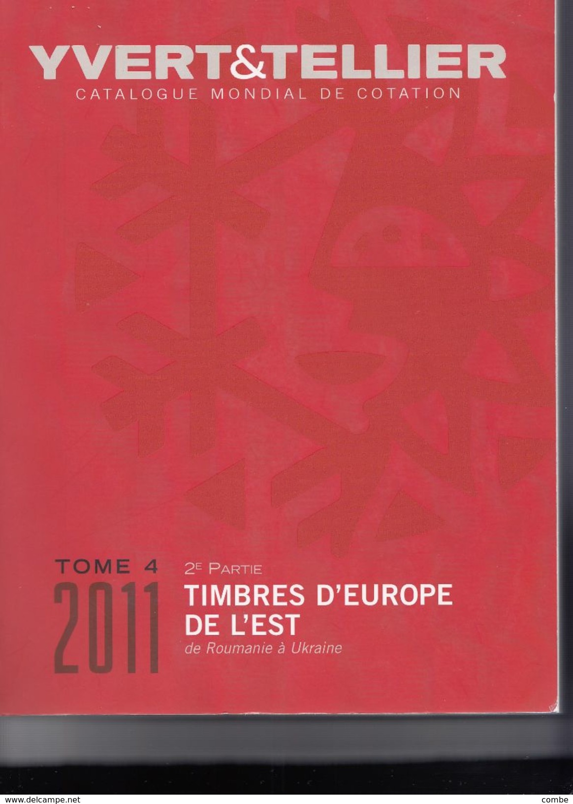 YVERT 2011 EUROPE DE L'EST TOME 4. 2° PARTIE.  DE ROUMANIE A UKRAINE - France