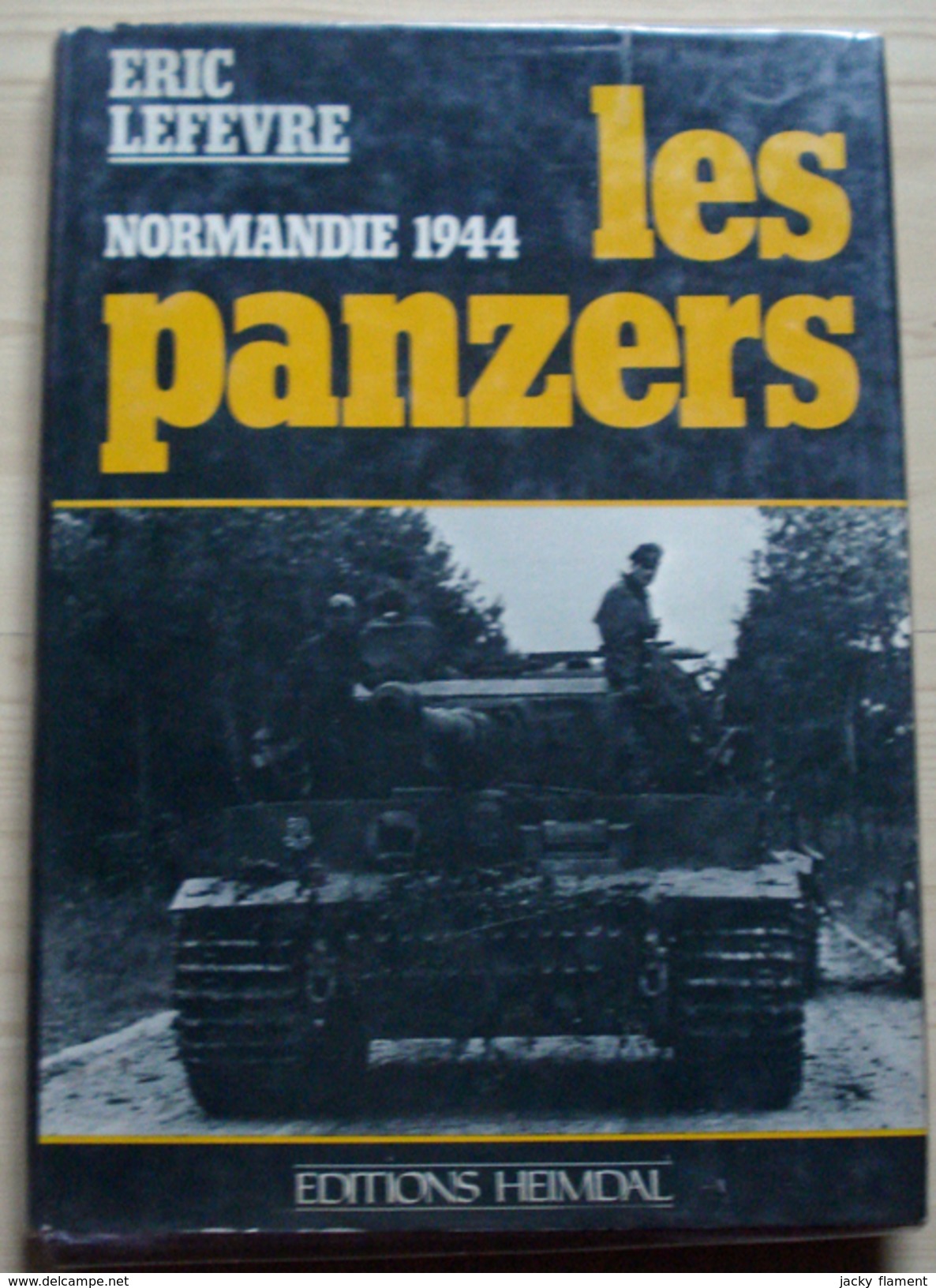 "Normandie 1944 - Les Panzers" De Eric Lefevre (1978) - Editions Heimdal - War 1939-45