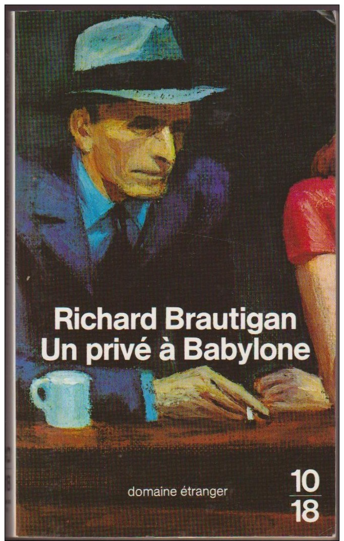 RICHARD BRAUTIGAN / UN PRIVE A BABYLONE / 10/18 DOMAINE ETRANGER ROMAN POLICIER POLAR AMERIQUE ETATS-UNIS E6 - Autres & Non Classés