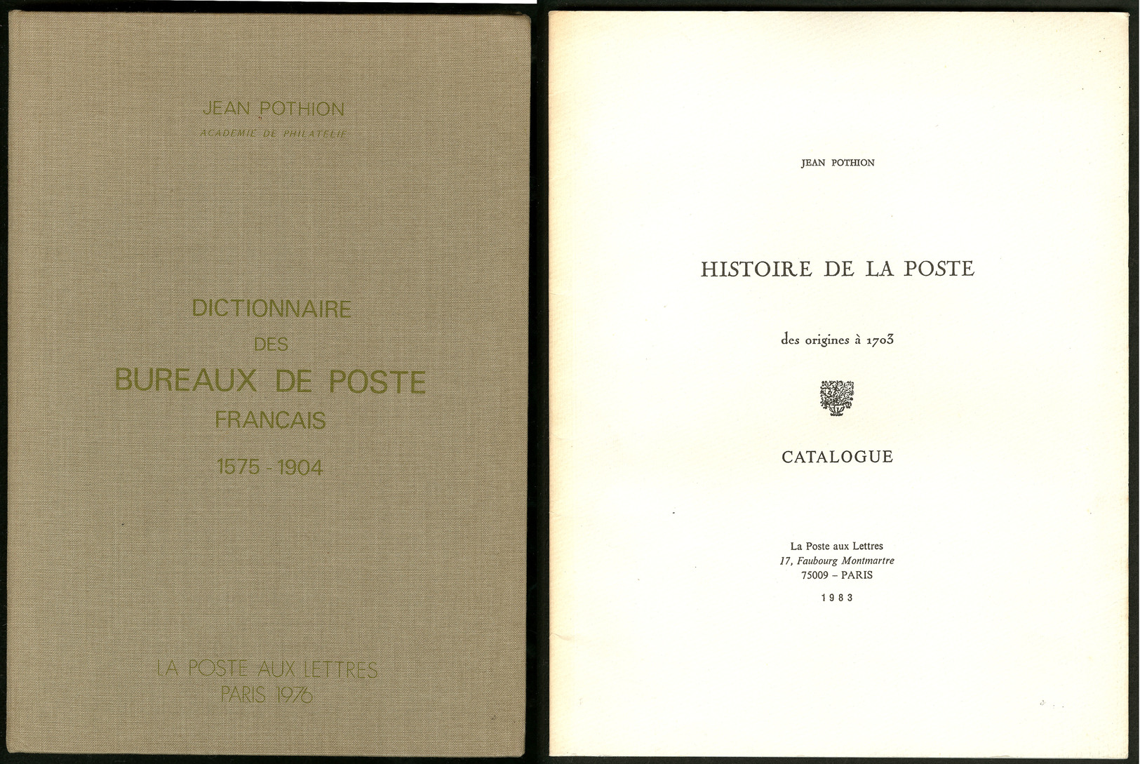 Histoire De La Poste Des Origines à 1703 Broché Et Dictionnaire Des Bureaux De Poste Français 1575-1904 Relié, Par J.Pot - Unclassified