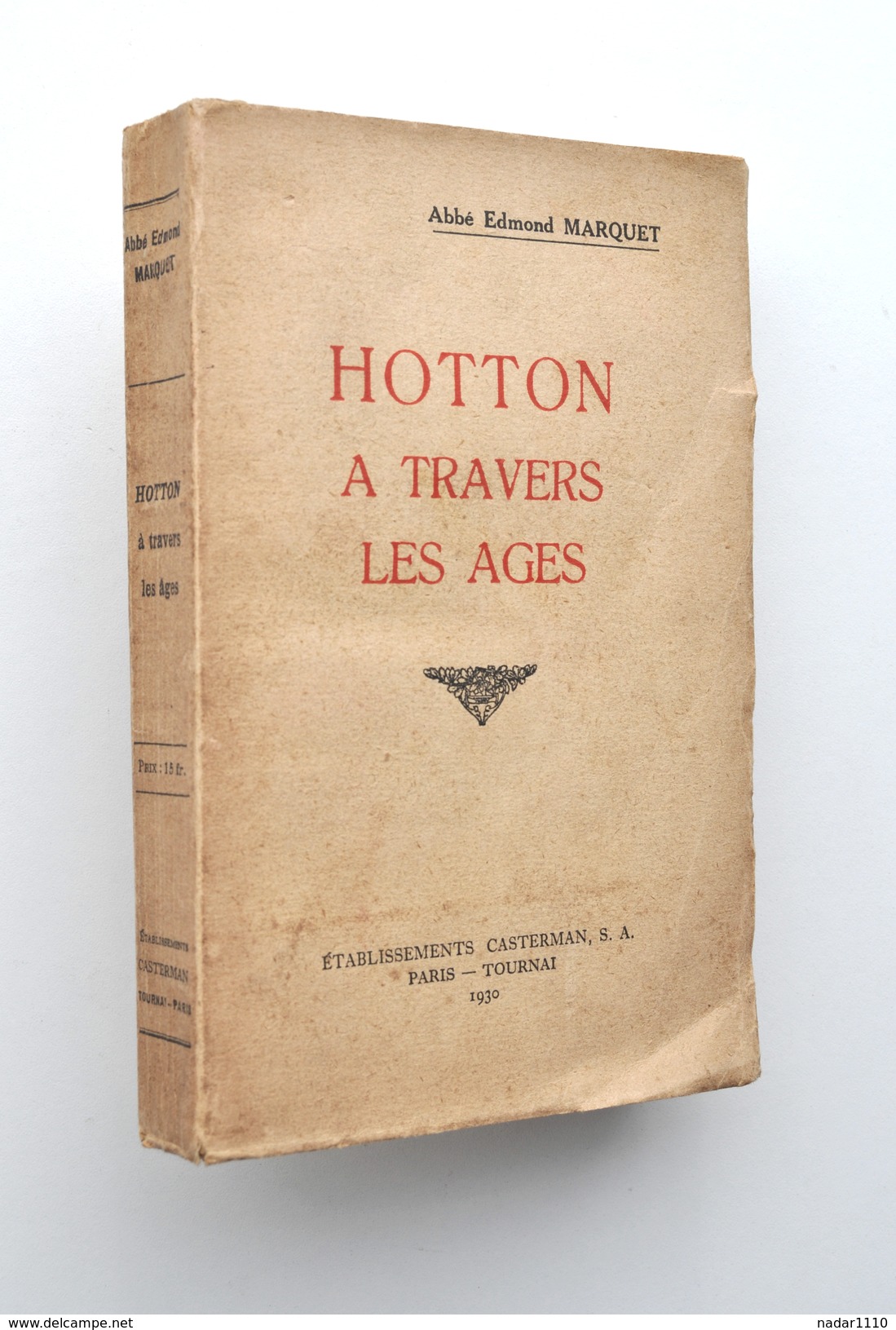 HOTTON à Travers Les âges - Abbé Edmond Marquet - Casterman, 1930 / La Roche, Durbuy, Melreux, Erpigny, Fanzel, Soy - Belgique