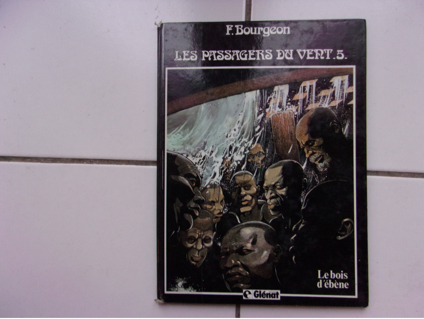 Bd Bourgeon Les Passagers Du Vent 5 Le Bois D'ébène  ( Glénat Février 1986) - Passagers Du Vent, Les