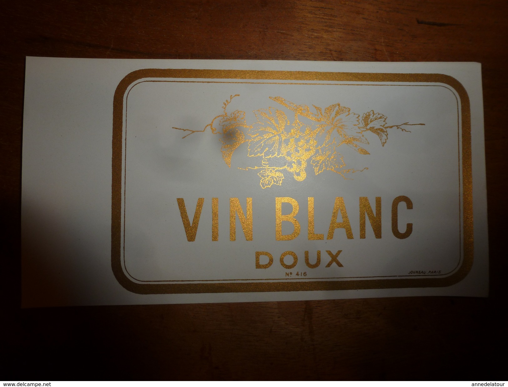 1920 ? Spécimen étiquette De Vin VIN BLANC DOUX, N° 416  Déposé,  Imprimerie G.Jouneau  3 Rue Papin à Paris - Blancs