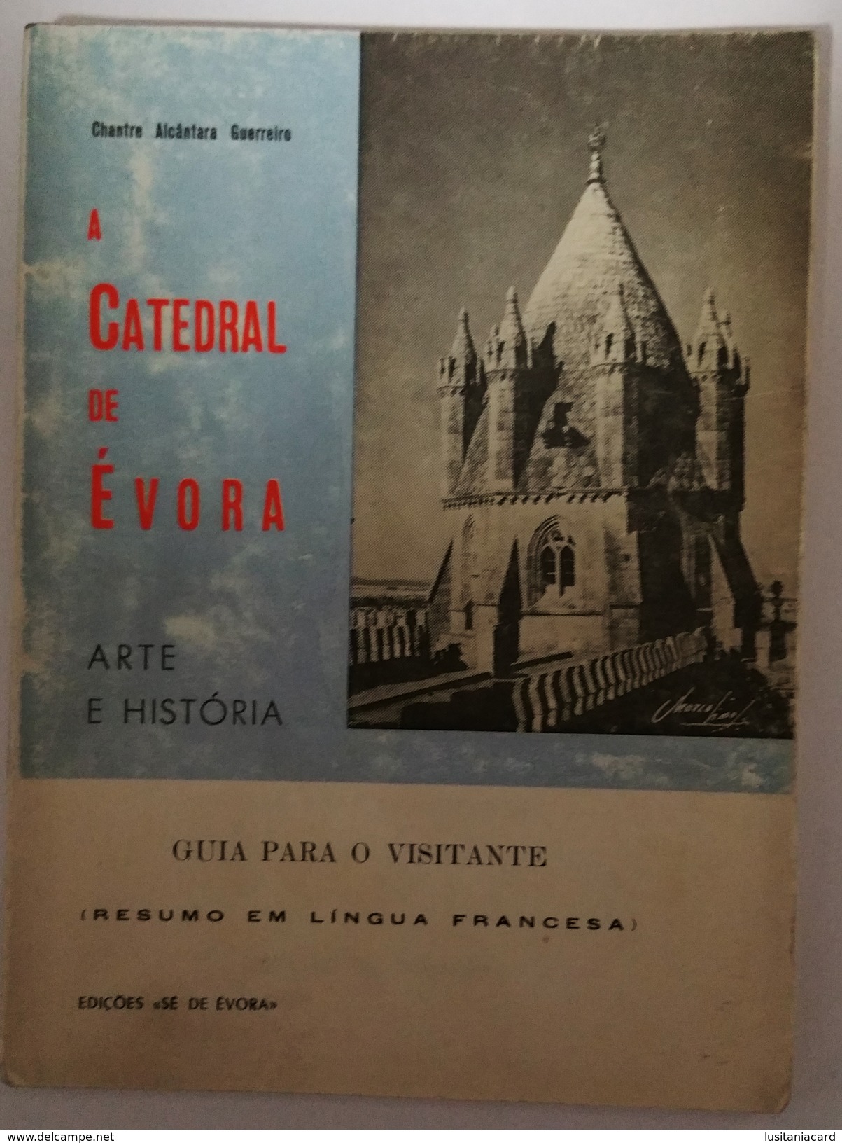 EVORA - MONOGRAFIAS - « A Catedral De Evora- Arte E História» ( Autor :Chantre Alcantra Guerreiro- 1968) - Livres Anciens