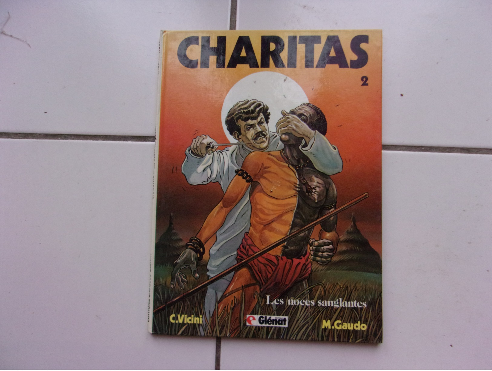 Bd Vicini / Gaudo CHARITAS Tome 2 Les Noces Sanglantes ( Eo Glénat 1981 , Bel état - Other & Unclassified