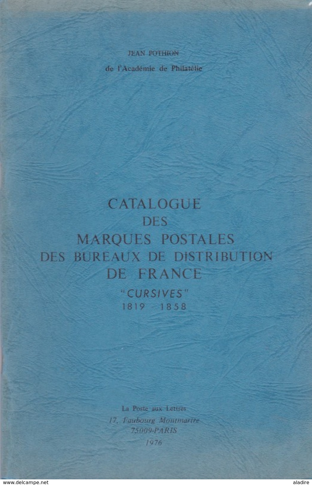 1976 - POTHION Catalogue Des Marques Postales Des Bureaux De Distribution, France, Cursives, 1819-58 - Annullamenti