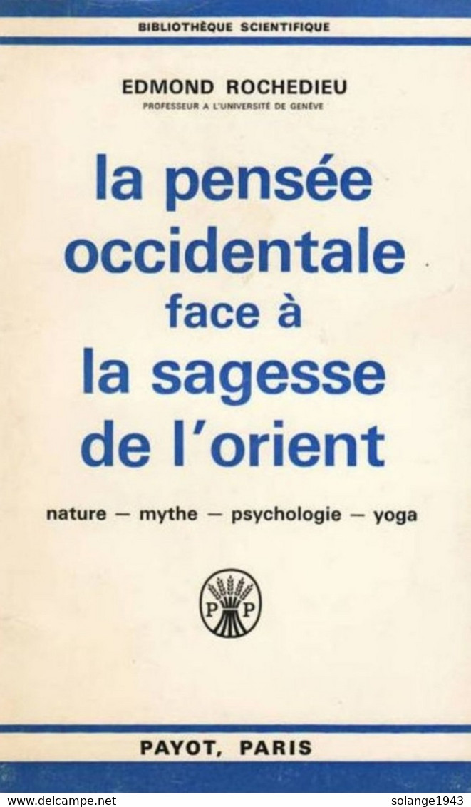 LA PENSEE OCCIDENTALE FACE A LA SAGESSE DE L ORIENT E Rochedieu /1962/ 170 Pages / 260 Gr / TTB état - Psychology/Philosophy