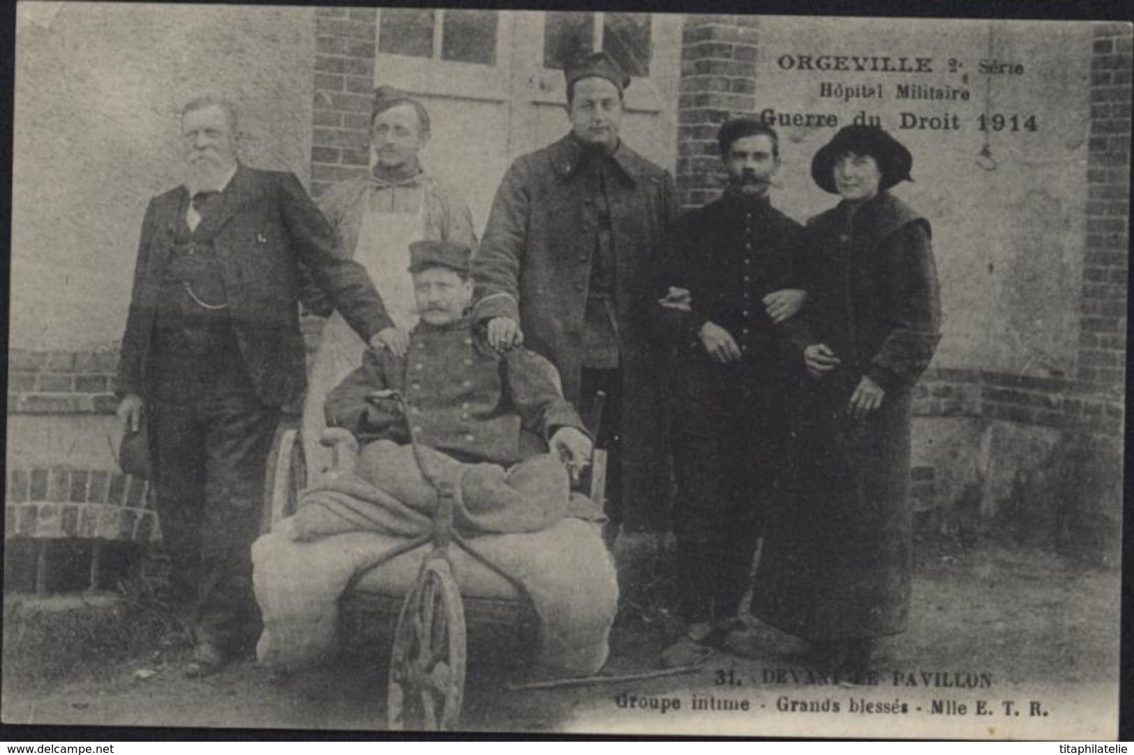 CPA ORGEVILLE 2° Série Hôpital Militaire Guerre Du Droit 1914  N° 31 Devant Le Pavillon Groupe Intime Grands Blessés ETR - War 1914-18