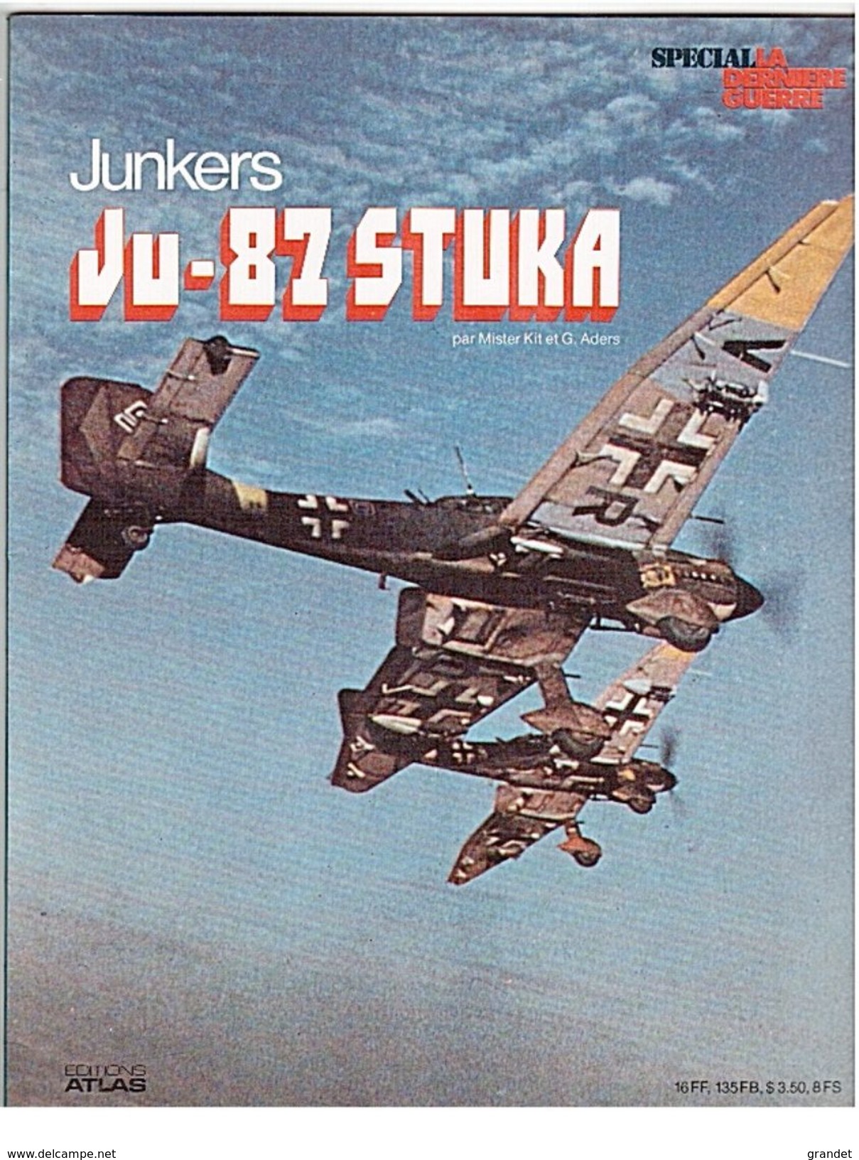 SPECIAL -LA DERNIERE GUERRE - JUNKERS - JU 87 - STUKA - ATLAS - 1979 - Français