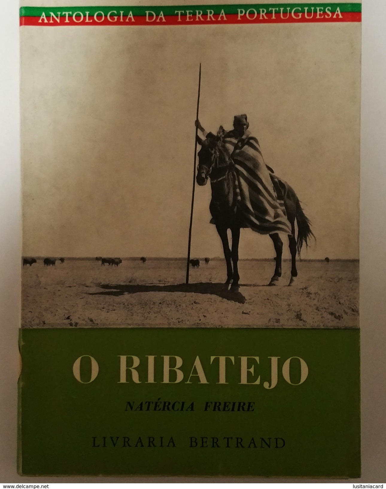 RIBATEJO - MONOGRAFIAS- «  O Ribatejo - Antologia Da Terra Portuguesa » (Autor: Natercia Freire ) - Old Books