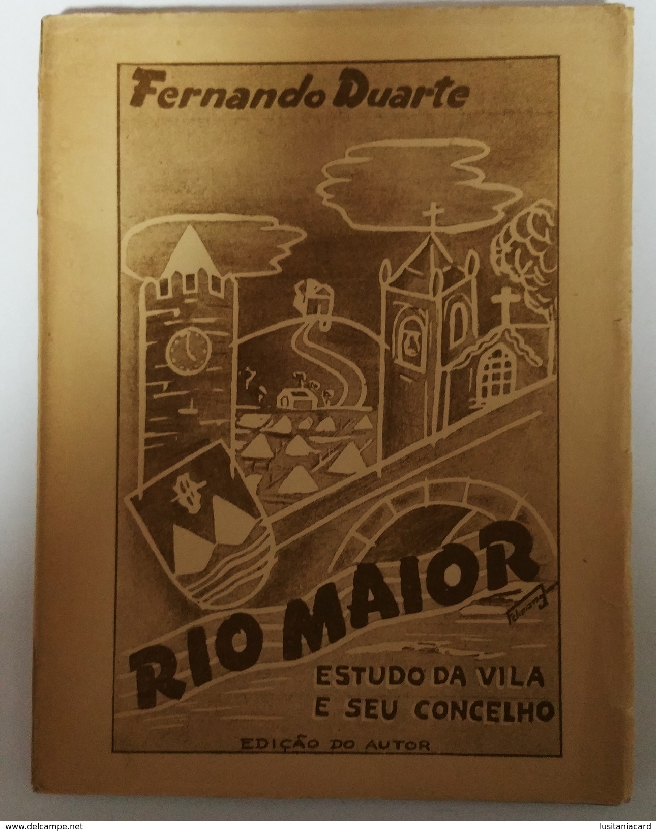 RIO MAIOR - MONOGRAFIAS - «Estudo Da Vila E Seu Concelho»( Autor:Fernando Duarte 1951) - Old Books