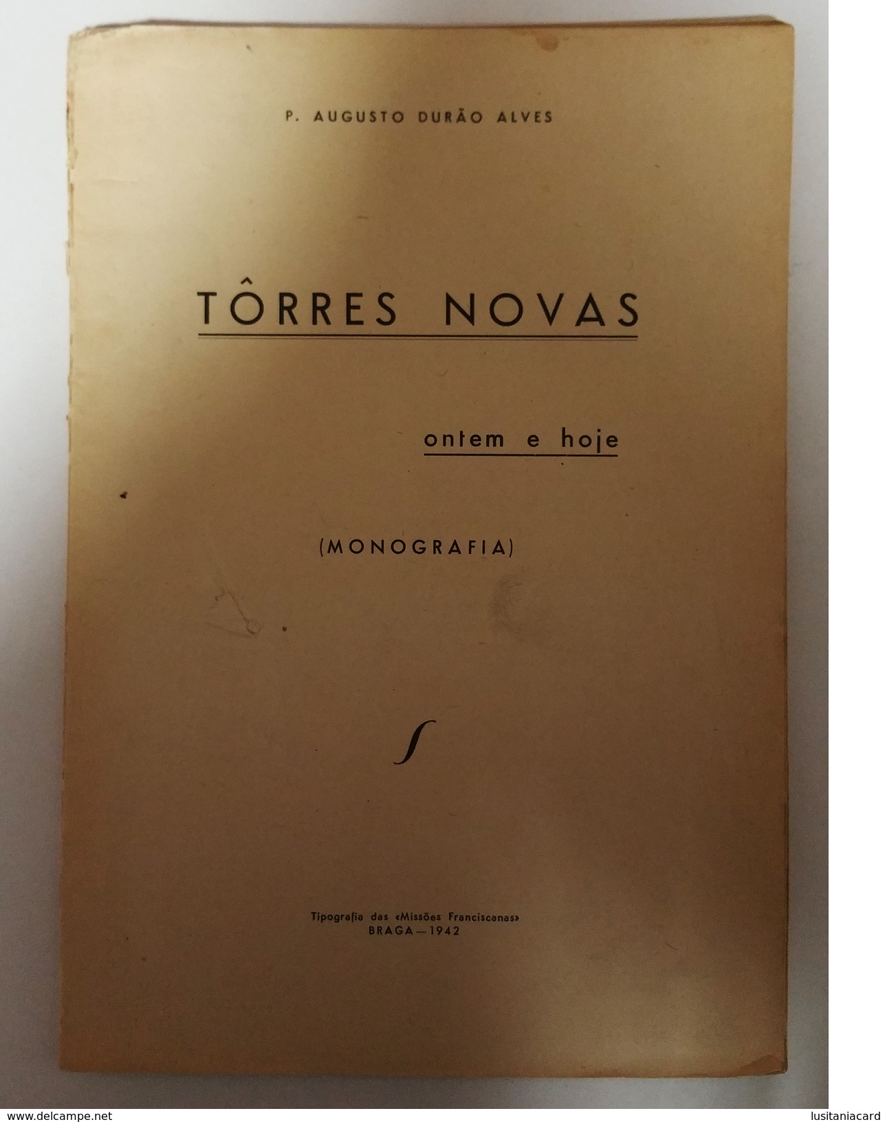 TOPRRES NOVAS  - MONOGRAFIAS - « Ontem E Hoje »( Autor:  Augusto Durão Alves 1942) - Old Books
