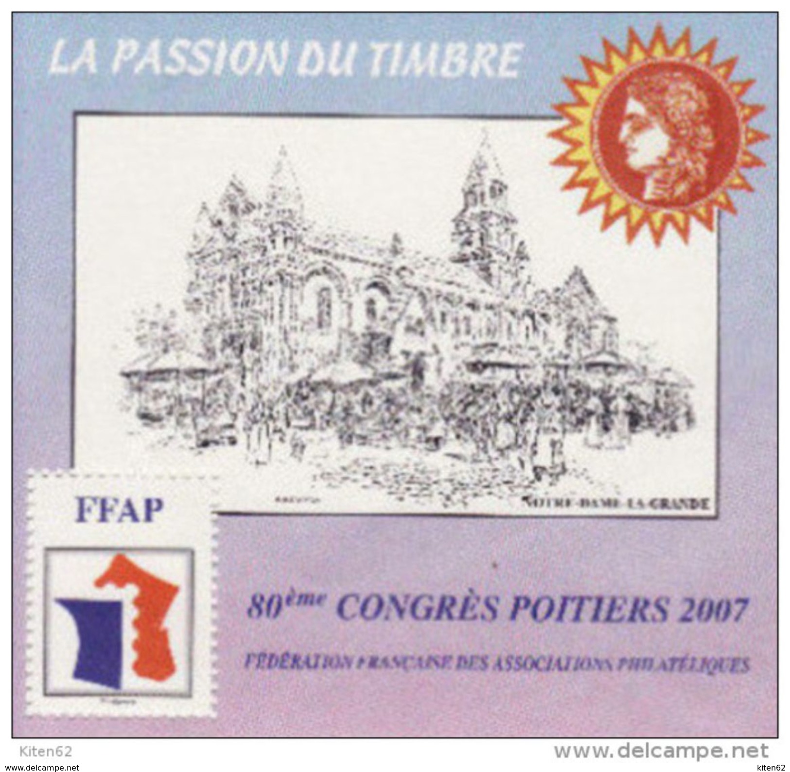 Poitiers 2007- 80 ème Congrès De La FFAP. La Passion Du Timbre.Notre-Dame La Grande - FFAP