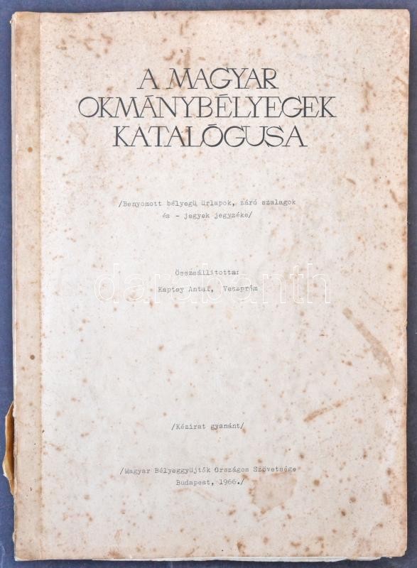 Kaptay Antal: A Magyar Okmánybélyegek Katalógusa (1966) (foltos) - Ohne Zuordnung