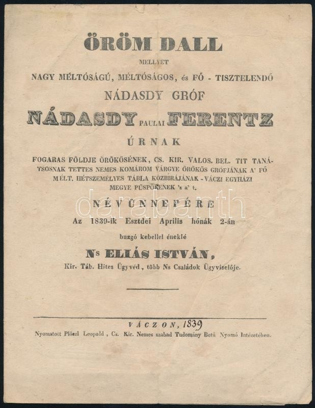 1839 Éliássy (Eliás) István (1801-?): Öröm Dall Mellyet Nagy Méltóságú, Méltóságos, és Főtisztelendő Nádasdy Paulai Fere - Ohne Zuordnung