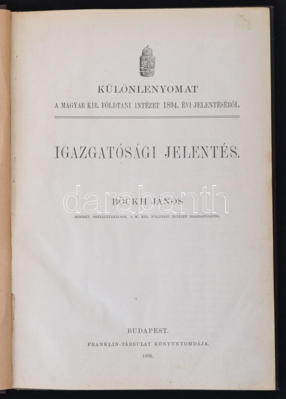 1895-1901 Böckh János: Igazgatósági Jelentés. Különlenyomat A Magyar Kir. Földtani Intézet 1894-1899. évi Jelentéséből.  - Ohne Zuordnung