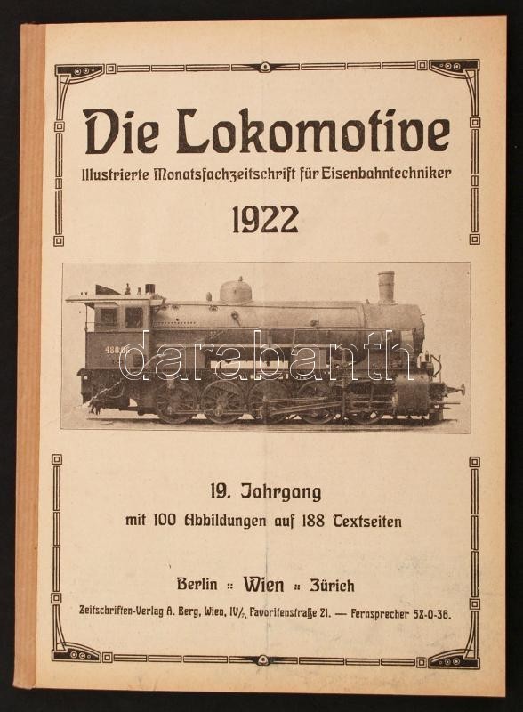 1922 Die Lokomotive. Illustrierte Monatsfachzeitschrift Für Eisenbahntechniker. 19. évf., A 12 Lapszám Egybekötve, össze - Ohne Zuordnung
