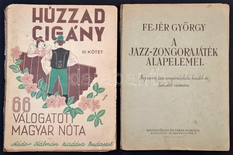 Cca 1930 Húzzad Cigány és A Jazz Zongorajáték Alapelemei C. Kották (Az Első Elvált Borítóval) - Ohne Zuordnung