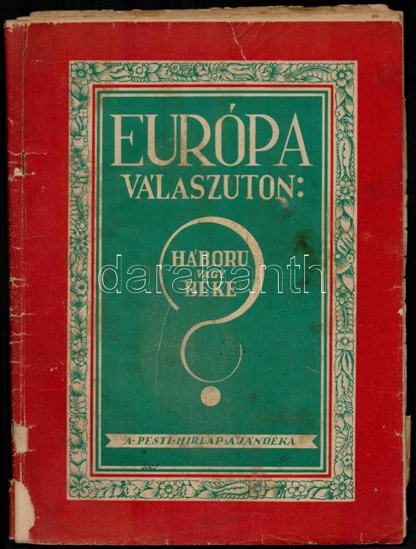 1933 Európa Válaszúton: Háború Vagy Béke? A Pesti Hírlap Ajándéka, Irredenta Kiadvány, 95 P. 27,5x21 Cm - Ohne Zuordnung