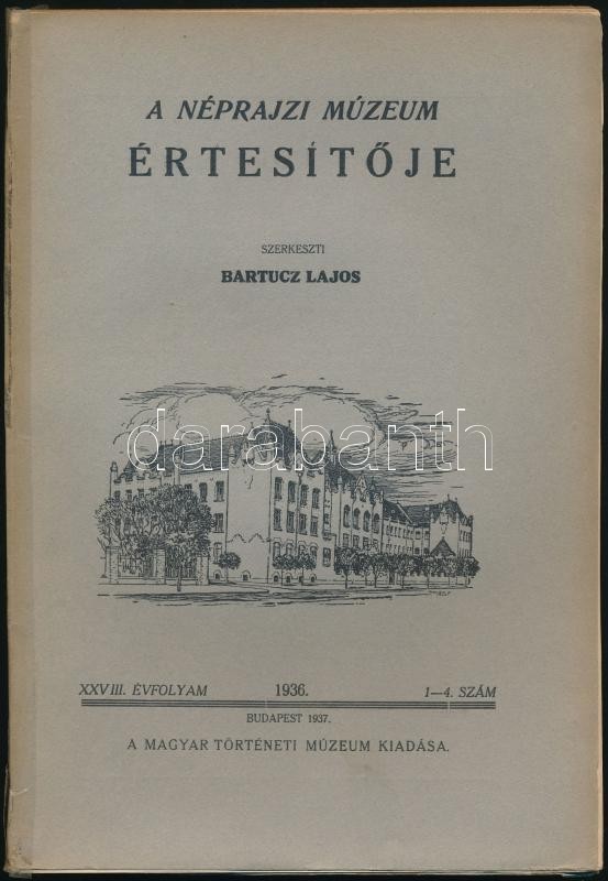 1936 Néprajzi Múzeum Értesítője 1936 1-4. Szám, XXVIII. évf. Szerk.: Bartucz Lajos. Bp.,1937, Magyar Történeti Múzeum, 1 - Ohne Zuordnung