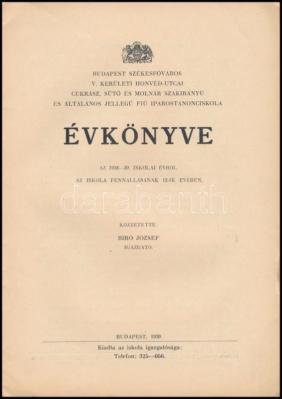 1939 Budapest Székesfőváros V. Kerület, Honvéd-utcai Cukrász, Sütő és Molnár Szakirányú és általános Jellegű Fiú Iparost - Ohne Zuordnung