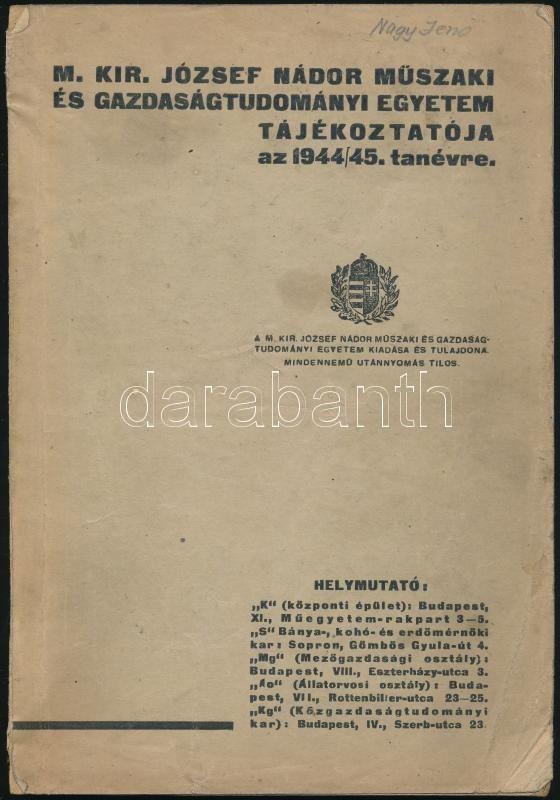 1944 M. Kir. József Nádor Műszaki és Gazdaságtudományi Egyetem Tájékoztatója Az 1944/1945. évre. Bp., 'Pátria'-ny., 166+ - Ohne Zuordnung