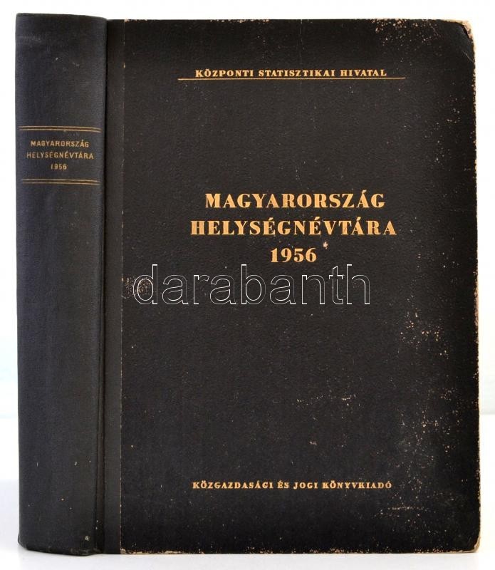 1956 Magyarország Helységnévtára. Központi Statisztikai Hivatal. Bp., 1956, Közgazdasági és Jogi Könyvkiadó. Kiadói Kiss - Ohne Zuordnung