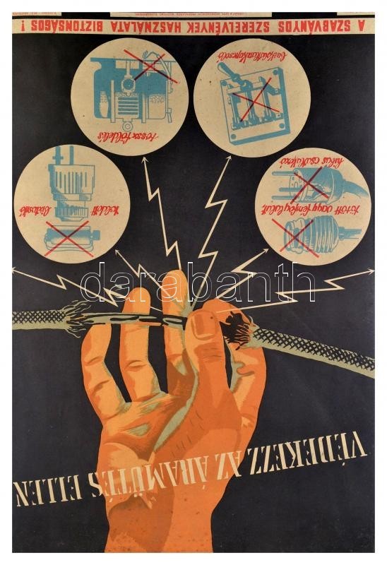 Cca 1965 'Védekezz Az áramütés Ellen' SZOT Munkavédelmi Propaganda Bizottság Plakát, 57x39 Cm - Sonstige & Ohne Zuordnung