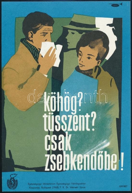 1968 'Köhög? Tüsszent? Csak Zsebkendőbe!' Egészségügyi Felvilágosító Kisplakát, 23x16 Cm - Sonstige & Ohne Zuordnung
