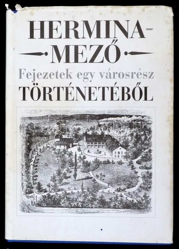 Buza Péter: Herminamező. Fejezetek Egy Városrész Történetéből. Bp., 1992, Herminamező Polgári Köre. Kiadói Egészvászon-k - Ohne Zuordnung