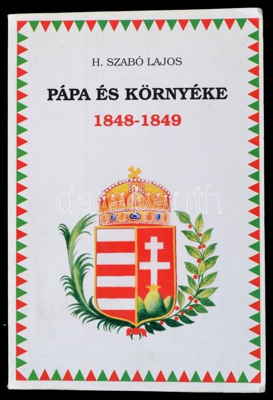 H. Szabó Lajos: Pápa és Környéke. 1848-1849. Pápa, 1994, Pápai Nyomda Kft. Kiadói Papírkötés. - Non Classificati