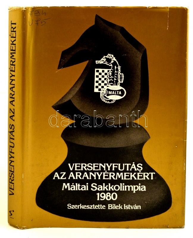 Versenyfutás Az Aranyéremekért. Máltai Sakkolimpia. Szerk.: Bilek István. Bp.,1982, Sport. Kiadói Egészvászon-kötés, Kia - Non Classificati