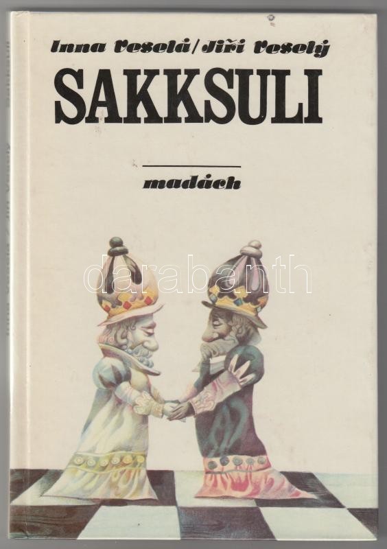 Inna Veslá- Jirí Vesely: Sakksuli. Fordította Ozsvald Árpád. Illusztrálta Karel Franta. Bp.-Pozsony, 1984, Móra-Madách.  - Ohne Zuordnung