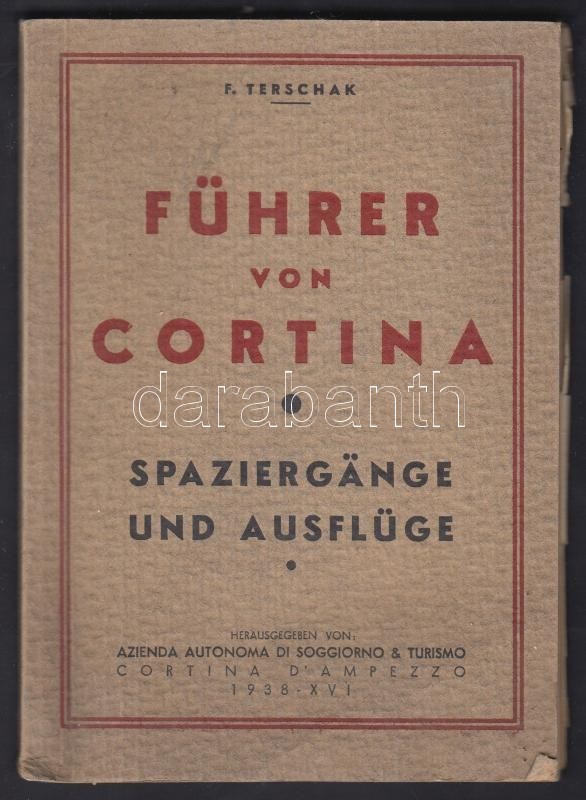 Terschak, F.: Führer Von Cortina. Spaziergänge Und Ausflüge. Cortina D'Ampezzo, 1938, Azienda Autonoma Di Soggiorno E Tu - Non Classificati