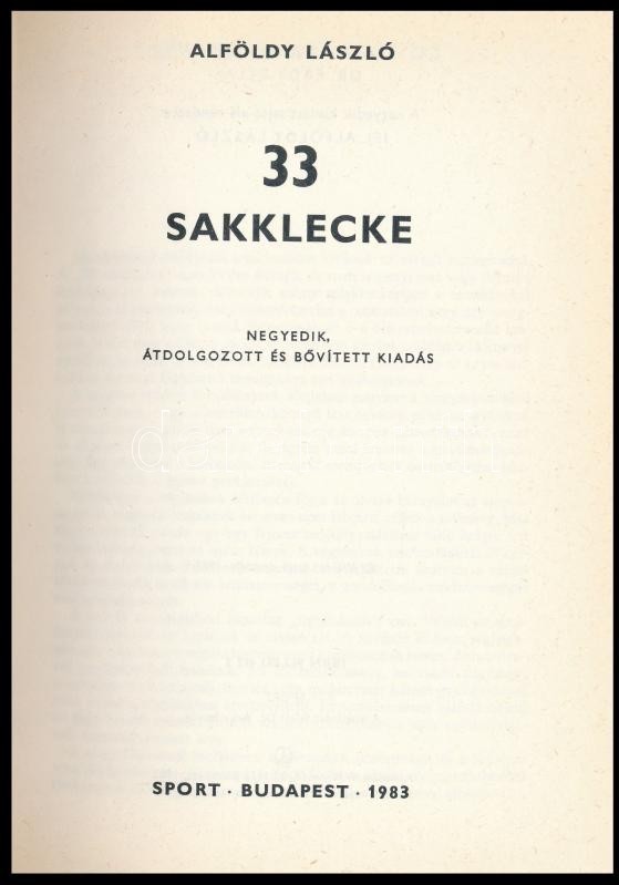 Alföldy László: 33 Sakklecke. Bp.,1983, Sport. Negyedik, átdolgozott és Bővített Kiadás. Kiadói Kartonált Papírkötés. - Ohne Zuordnung